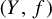 left parenthesis upper Y comma f right parenthesis