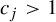 c Subscript j Baseline greater than 1