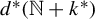 d Superscript asterisk Baseline left parenthesis double struck upper N plus k Superscript asterisk Baseline right parenthesis