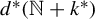 d Superscript asterisk Baseline left parenthesis double struck upper N plus k Superscript asterisk Baseline right parenthesis
