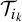 script upper T Subscript i Sub Subscript k