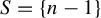 upper S equals left brace n minus 1 right brace
