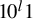 10 Superscript l Baseline 1