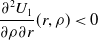 StartFraction partial differential squared upper U 1 Over partial differential rho partial differential r EndFraction left parenthesis r comma rho right parenthesis less than 0
