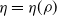 eta equals eta left parenthesis rho right parenthesis