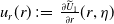 u Subscript r Baseline left parenthesis r right parenthesis colon equals StartFraction partial differential upper U overtilde Subscript 1 Baseline Over partial differential r EndFraction left parenthesis r comma eta right parenthesis