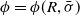 phi equals phi left parenthesis upper R comma sigma overbar right parenthesis