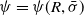 psi equals psi left parenthesis upper R comma sigma overbar right parenthesis