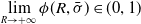 limit Underscript upper R right arrow plus normal infinity Endscripts phi left parenthesis upper R comma sigma overbar right parenthesis element of left parenthesis 0 comma 1 right parenthesis