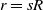 r equals s upper R