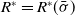 upper R Superscript asterisk Baseline equals upper R Superscript asterisk Baseline left parenthesis sigma overbar right parenthesis