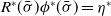 upper R Superscript asterisk Baseline left parenthesis sigma overbar right parenthesis phi Superscript asterisk Baseline left parenthesis sigma overbar right parenthesis equals eta Superscript asterisk