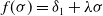f left parenthesis sigma right parenthesis equals delta 1 plus lamda sigma