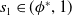 s 1 element of left parenthesis phi Superscript asterisk Baseline comma 1 right parenthesis