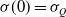 sigma left parenthesis 0 right parenthesis equals sigma Subscript upper Q