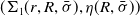 left parenthesis normal upper Sigma 1 left parenthesis r comma upper R comma sigma overbar right parenthesis comma eta left parenthesis upper R comma sigma overbar right parenthesis right parenthesis