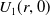 upper U 1 left parenthesis r comma 0 right parenthesis