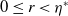 0 less than or equals r less than eta Superscript asterisk