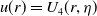 u left parenthesis r right parenthesis equals upper U 4 left parenthesis r comma eta right parenthesis