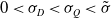0 less than sigma Subscript upper D Baseline less than sigma Subscript upper Q Baseline less than sigma overtilde