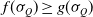 f left parenthesis sigma Subscript upper Q Baseline right parenthesis greater than or equals g left parenthesis sigma Subscript upper Q Baseline right parenthesis