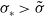 sigma Subscript asterisk Baseline greater than sigma overtilde