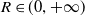 upper R element of left parenthesis 0 comma plus normal infinity right parenthesis