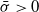 sigma overbar greater than 0