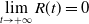 limit Underscript t right arrow plus normal infinity Endscripts upper R left parenthesis t right parenthesis equals 0