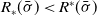 upper R Subscript asterisk Baseline left parenthesis sigma overbar right parenthesis less than upper R Superscript asterisk Baseline left parenthesis sigma overbar right parenthesis