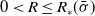0 less than upper R less than or equals upper R Subscript asterisk Baseline left parenthesis sigma overbar right parenthesis