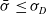 sigma overbar less than or equals sigma Subscript upper D