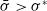 sigma overbar greater than sigma Superscript asterisk