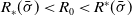 upper R Subscript asterisk Baseline left parenthesis sigma overbar right parenthesis less than upper R 0 less than upper R Superscript asterisk Baseline left parenthesis sigma overbar right parenthesis