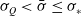 sigma Subscript upper Q Baseline less than sigma overbar less than or equals sigma Subscript asterisk