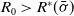 upper R 0 greater than upper R Superscript asterisk Baseline left parenthesis sigma overbar right parenthesis