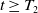 t greater than or equals upper T 2