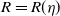 upper R equals upper R left parenthesis eta right parenthesis
