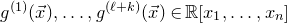 g Superscript left parenthesis 1 right parenthesis Baseline left parenthesis ModifyingAbove x With right arrow right parenthesis comma ellipsis comma g Superscript left parenthesis script l plus k right parenthesis Baseline left parenthesis ModifyingAbove x With right arrow right parenthesis element of double struck upper R left bracket x 1 comma ellipsis comma x Subscript n Baseline right bracket
