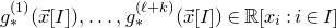 g Subscript asterisk Superscript left parenthesis 1 right parenthesis Baseline left parenthesis ModifyingAbove x With right arrow left bracket upper I right bracket right parenthesis comma ellipsis comma g Subscript asterisk Superscript left parenthesis script l plus k right parenthesis Baseline left parenthesis ModifyingAbove x With right arrow left bracket upper I right bracket right parenthesis element of double struck upper R left bracket x Subscript i Baseline colon i element of upper I right bracket