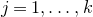 j equals 1 comma ellipsis comma k
