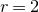 r equals 2