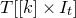 upper T left bracket left bracket k right bracket times upper I Subscript t Baseline right bracket