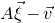 upper A ModifyingAbove xi With right arrow minus ModifyingAbove v With right arrow