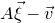 upper A ModifyingAbove xi With right arrow minus ModifyingAbove v With right arrow