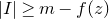 StartAbsoluteValue upper I EndAbsoluteValue greater than or equals m minus f left parenthesis z right parenthesis