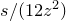 s divided by left parenthesis 12 z squared right parenthesis