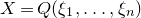 upper X equals upper Q left parenthesis xi 1 comma ellipsis comma xi Subscript n Baseline right parenthesis