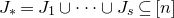 upper J Subscript asterisk Baseline equals upper J 1 union midline horizontal ellipsis union upper J Subscript s Baseline subset of or equal to left bracket n right bracket