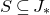 upper S subset of or equal to upper J Subscript asterisk